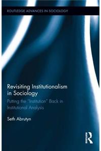 Revisiting Institutionalism in Sociology