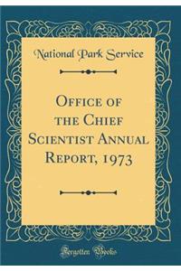 Office of the Chief Scientist Annual Report, 1973 (Classic Reprint)