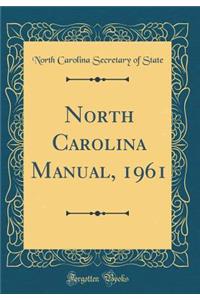 North Carolina Manual, 1961 (Classic Reprint)