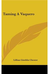 Taming A Vaquero