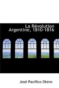 La Racvolution Argentine, 1810-1816