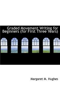 Graded Movement Writing for Beginners (for First Three Years)