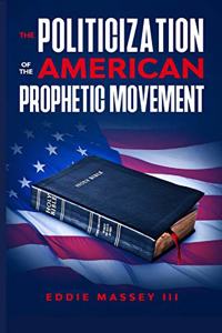Politicization of the American Prophetic Movement