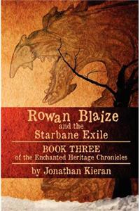 Rowan Blaize and the Starbane Exile: Enchanted Heritage Chronicles: Book III