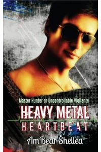 Heavy Metal Heartbeat