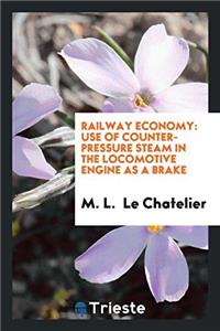 RAILWAY ECONOMY: USE OF COUNTER-PRESSURE