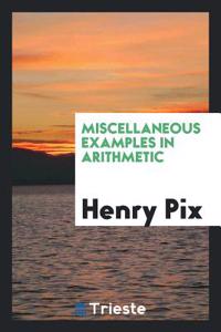 Miscellaneous Examples in Arithmetic