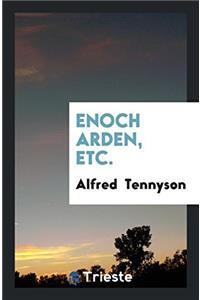 ENOCH ARDEN, ETC.
