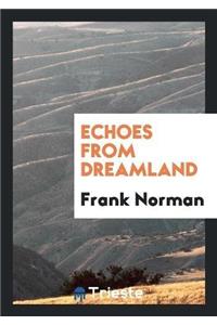 Echoes from Dreamland