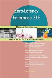 Zero-Latency Enterprise ZLE Standard Requirements