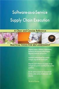 Software-as-a-Service Supply Chain Execution A Clear and Concise Reference