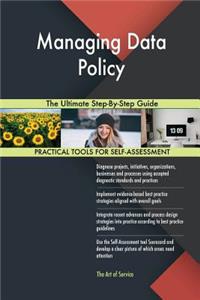 Managing Data Policy The Ultimate Step-By-Step Guide
