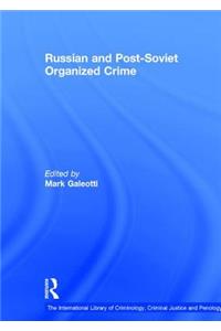 Russian and Post-Soviet Organized Crime