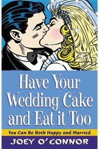 Have Your Wedding Cake and Eat It, Too