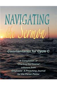 Navigating the Sermon for Cycle C of the Revised Common Lectionary