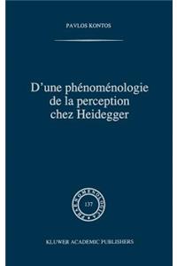 D'Une Phénoménologie de la Perception Chez Heidegger