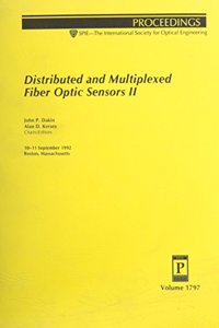 Distributed & Multiplexed Fiber Optic Sensors Ii