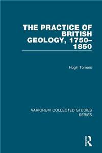 Practice of British Geology, 1750-1850