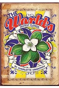 The World's Fastest Flower