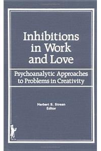 Inhibitions in Work and Love