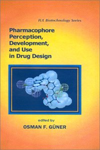 Pharmacophore Perception, Development, and Use in Drug Design (Iul Biotechnology Series, 2)