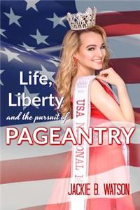 Life, Liberty, and the Pursuit of Pageantry