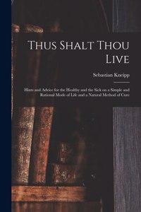Thus Shalt Thou Live