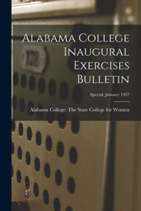 Alabama College Inaugural Exercises Bulletin; Special, January 1927