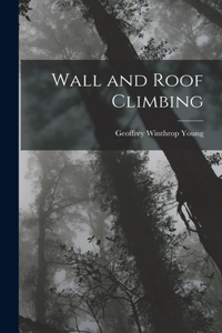 Wall and Roof Climbing