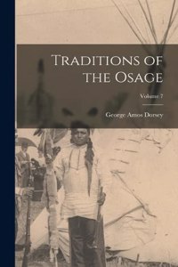 Traditions of the Osage; Volume 7