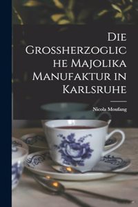 Grossherzogliche Majolika Manufaktur in Karlsruhe