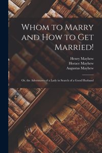 Whom to Marry and How to Get Married!