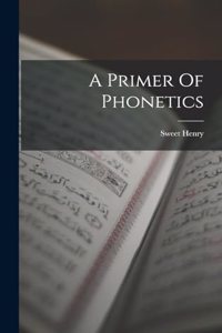 A Primer Of Phonetics