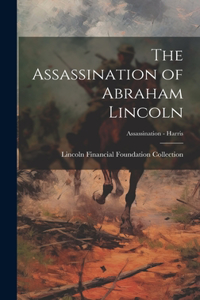Assassination of Abraham Lincoln; Assassination - Harris