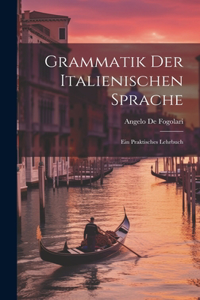 Grammatik der Italienischen Sprache