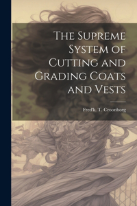 Supreme System of Cutting and Grading Coats and Vests