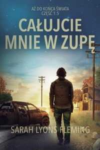 Calujcie mnie w zupę