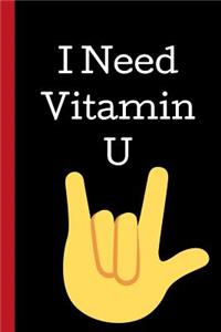 I Need Vitamin U