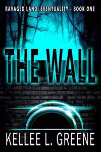 Wall - A Post-Apocalyptic Novel