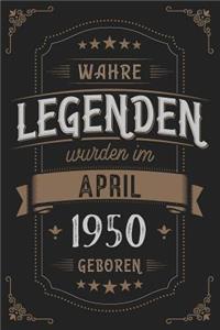 Wahre Legenden wurden im April 1950 geboren