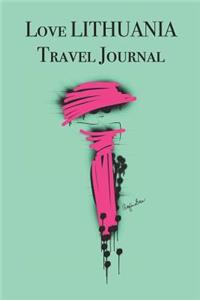 Love LITHUANIA Travel Journal: Stylishly illustrated little notebook to accompany you on your journey throughout this diverse and beautiful country.