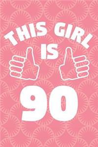 Notebook for 90 Year Old Woman - This Girl Is 90 Years Old - Womens Journal - 90th Birthday Gift For Women