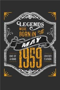 Legends Were Born in May 1959 One Of A Kind Limited Edition: 100 page 6 x 9 Blank lined journal funny 60th Birthday milestone gift to jot down ideas and notes