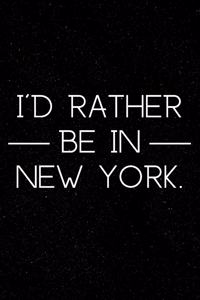 I'd Rather Be in New York