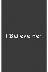 I believe Her