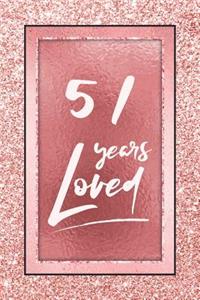 51 Years Loved