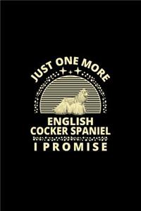 Just One More English Cocker Spaniel I Promise