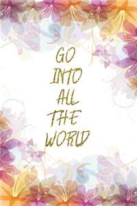 Go Into All The World