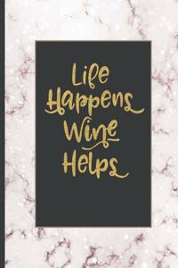 Life Happens Wine Helps: Inspirational and Creative Notebook: Composition Book Journal Cute gift for Women and Girls - 8.5 x 11 - 150 College-ruled ... - Journal, Notebook, 