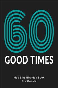 60 GOOD TIMES Mad Libs Birthday Book For Guests